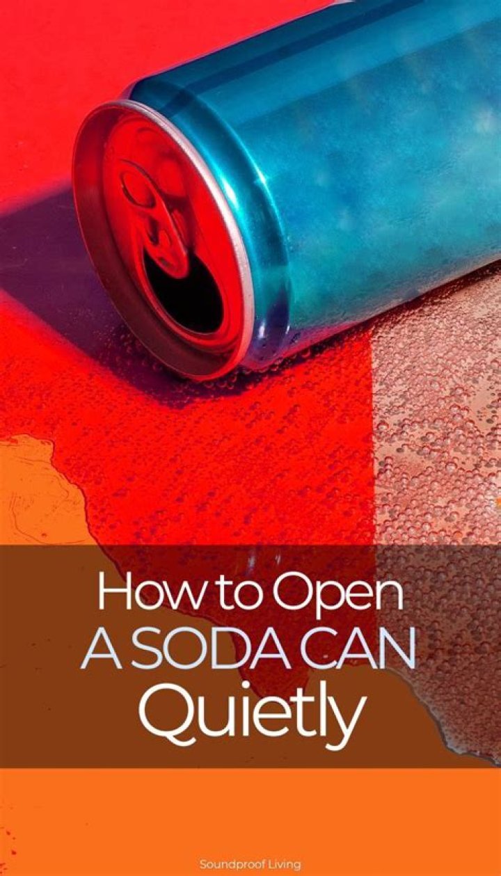 How To Open A Soda Can Quietly